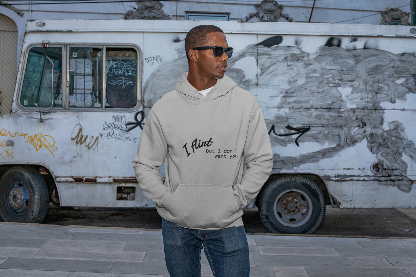 Flirty Hoodie **I Flirt But I dont Want You**