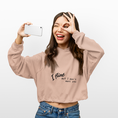 Flirty Hoodie **I Flirt But I dont Want You**